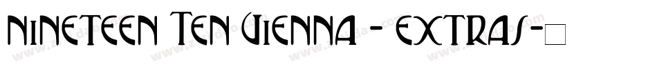 Nineteen Ten Vienna - Extras字体转换